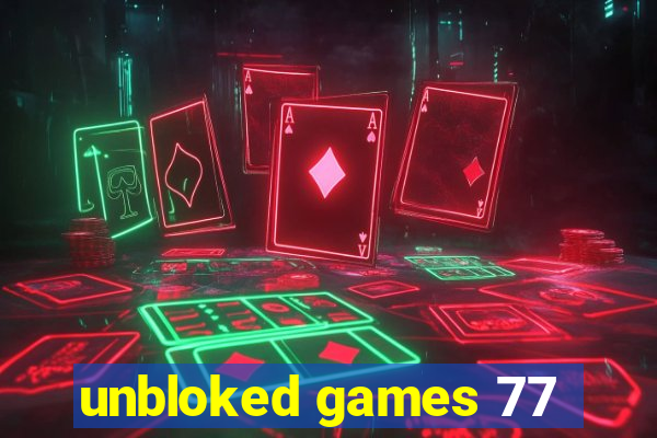 unbloked games 77